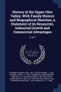 History of the Upper Ohio Valley, With Family History and Biographical Sketches, a Statement of its Resources, Industrial Growth and Commercial Advantages. 2, pt.2 - Gibson Lamb Cranmer, Samuel L. Jepson, John H. S. Trainer