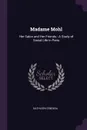 Madame Mohl. Her Salon and Her Friends : A Study of Social Life in Paris - Kathleen O'Meara