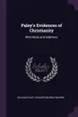 Paley's Evidences of Christianity. With Notes and Additions - William Paley, Charles Murray Nairne