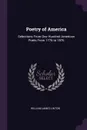 Poetry of America. Selections From One Hundred American Poets From 1776 to 1876 - William James Linton