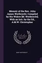 Memoir of the Rev. John James Weitbrecht, Compiled by His Widow .M. Weitbrecht.. With an Intr. by the Ed., A.M.W. Christopher - Mary Weitbrecht