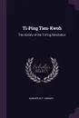 Ti-Ping Tien-Kwoh. The History of the Ti-Ping Revolution - Augustus F. Lindley