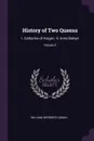 History of Two Queens. I. Catharine of Aragon. Ii. Anne Boleyn; Volume 3 - William Hepworth Dixon