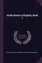 Guide Books to English, Book 1 - Charles Benajah Gilbert, Ada Stone Van Harris
