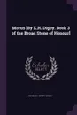 Morus .By K.H. Digby. Book 3 of the Broad Stone of Honour. - Kenelm Henry Digby