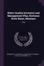 Water Quality Inventory and Management Plan, Kootenai River Basin, Montana. 1974 - D Nunnallee, M K. Botz