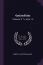 God And Man. Philosophy Of The Higher Life - Elmer Ellsworth Shumaker
