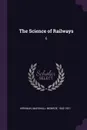 The Science of Railways. 6 - Marshall Monroe Kirkman