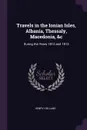 Travels in the Ionian Isles, Albania, Thessaly, Macedonia, &c. During the Years 1812 and 1813 - Henry Holland
