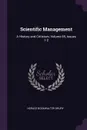 Scientific Management. A History and Criticism, Volume 65, issues 1-2 - Horace Bookwalter Drury