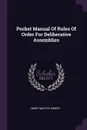 Pocket Manual Of Rules Of Order For Deliberative Assemblies - Henry Martyn Robert