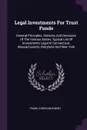 Legal Investments For Trust Funds. General Principles, Statutes And Decisions Of The Various States, Typical List Of Investments Legal In Connecticut, Massachusetts, Maryland And New York - Frank Cowen McKinney