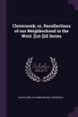 Clovernook; or, Recollections of our Neighborhood in the West. .1st-.2d Series - Alice Cary, A CUNNINGHAM, H Scofield