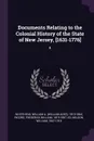 Documents Relating to the Colonial History of the State of New Jersey, .1631-1776.. 8 - William A. 1810-1884 Whitehead, Frederick William Ricord, William Nelson