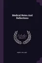 Medical Notes And Reflections - Henry Holland
