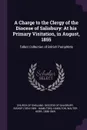 A Charge to the Clergy of the Diocese of Salisbury. At his Primary Visitation, in August, 1855: Talbot Collection of British Pamphlets - Walter Kerr Hamilton