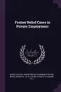 Former Relief Cases in Private Employment - Joseph C. Bevis, Stanley Le Baron Payne