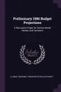 Preliminary 1986 Budget Projections. A Discussion Paper for Service Board Review and Comment - Illinois Regional Transportat Authority