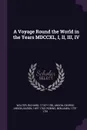 A Voyage Round the World in the Years MDCCXL, I, II, III, IV - Richard Walter, George Anson Anson, Benjamin Robins