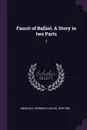 Faucit of Balliol. A Story in two Parts. 3 - Herman Charles Merivale