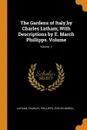 The Gardens of Italy,by Charles Latham; With Descriptions by E. March Phillipps. Volume; Volume  2 - Latham Charles, Phillipps Evelyn March