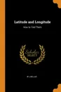 Latitude and Longitude. How to Find Them - W J Millar