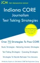 Indiana CORE Journalism - Test Taking Strategies. Indiana CORE 033 Exam - Free Online Tutoring - JCM-Indiana CORE Test Preparation Group