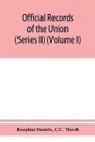 Official records of the Union and Confederate navies in the war of the rebellion (Series II) (Volume I) - Josephus Daniels, C.C. Marsh