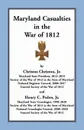 Maryland Casualties in the War of 1812 - Jr Christos Christou, Jr. Henry C. Peden