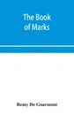 The Book of Marks - Remy De Gourmont