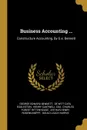 Business Accounting ... Constructure Accounting, By G.e. Bennett - George Edward Bennett