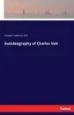 Autobiography of Charles Veil - Charles Frederick Veil