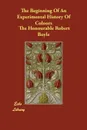 The Beginning Of An Experimental History Of Colours - The Honourable Robert Boyle