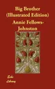 Big Brother (Illustrated Edition) - Annie Fellows-Johnston