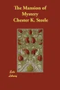 The Mansion of  Mystery - Chester K. Steele