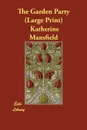 The Garden Party (Large Print) - Katherine Mansfield