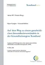 Auf dem Weg zu einem ganzheitlichen Gesundheitsverstandnis in der Gesundheitsregion Xundland - Gabriele Dostal, Ursula Maria Lang