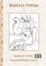 Beatrix Potter Ausmalbuch Teil 6 ( Peter Hase ) - Beatrix Potter, Elizabeth M. Potter
