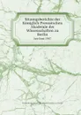 Sitzungsberichte der Koniglich Preussischen Akademie der Wissenschaften zu Berlin. Jan-Juni 1907 - Deutsche Akademie der Wissenschaften zu Berlin