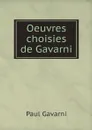 Oeuvres choisies de Gavarni - Paul Gavarni