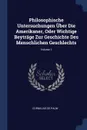 Philosophische Untersuchungen Uber Die Amerikaner, Oder Wichtige Beytrage Zur Geschichte Des Menschlichen Geschlechts; Volume 1 - Cornelius de Pauw