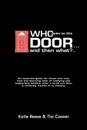 Who Goes to the Door and Then What - Katie Conner Reese, Timothy Vernon Conner