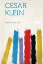 Cesar Klein - Klein César 1876-