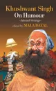Khushwant Singh on Humour - Khushwant Singh
