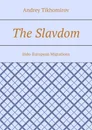 The Slavdom - Andrey Tikhomirov