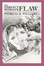 The Perfect Woman's Flaw - Patricia R Williams