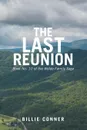 The Last Reunion. Book No. 10 of the Wolde Family Saga - Billie Conner