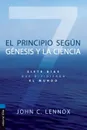 PRINCIPIO SEGUN GEN Y CIENC PB. Siete dias que dividieron el mundo - John C. Lennox