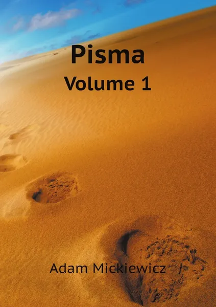 Обложка книги Pisma. Volume 1, Adam Mickiewicz