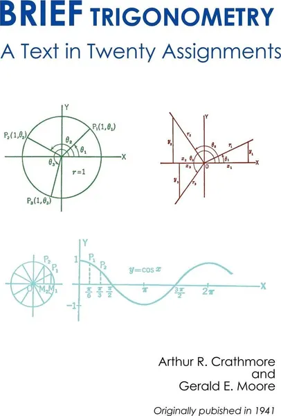 Обложка книги Brief Trigonometry A Text in Twenty Assignments, Arthur R. Crathorne, Gerald E. Moore